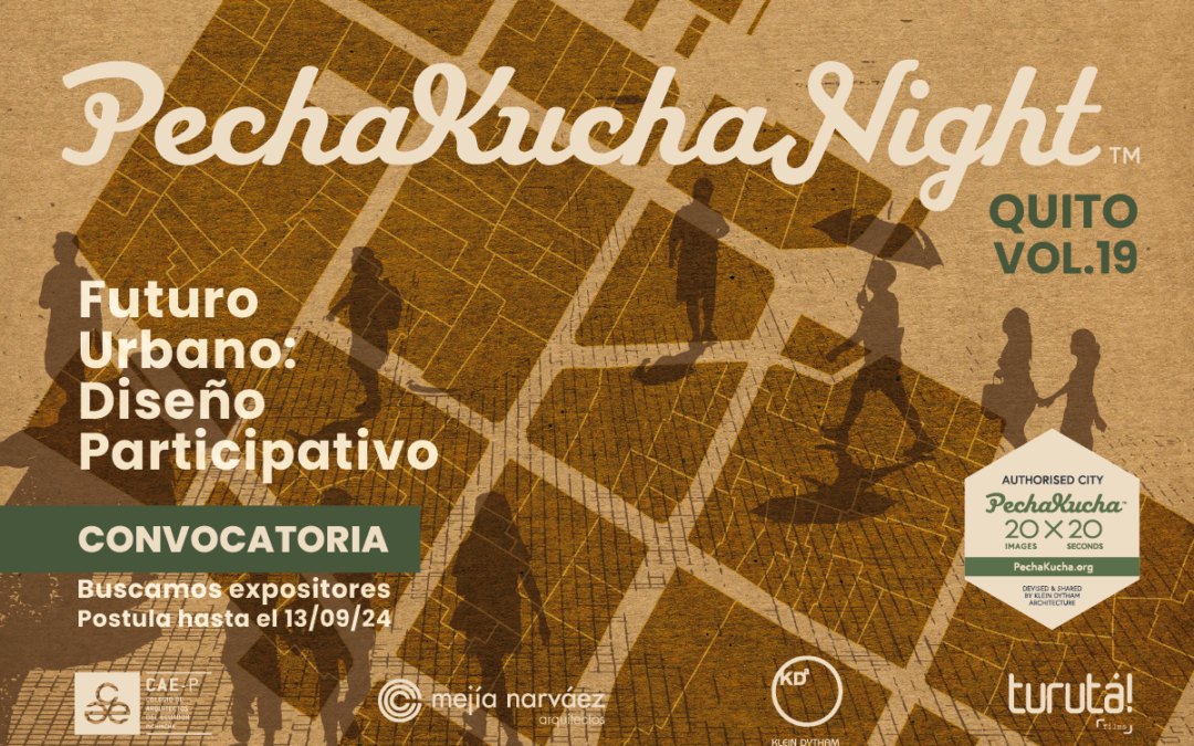 Convocatoria a participantes del PechaKucha Night Quito Vol. 19 Futuro Urbano: Diseño Participativo